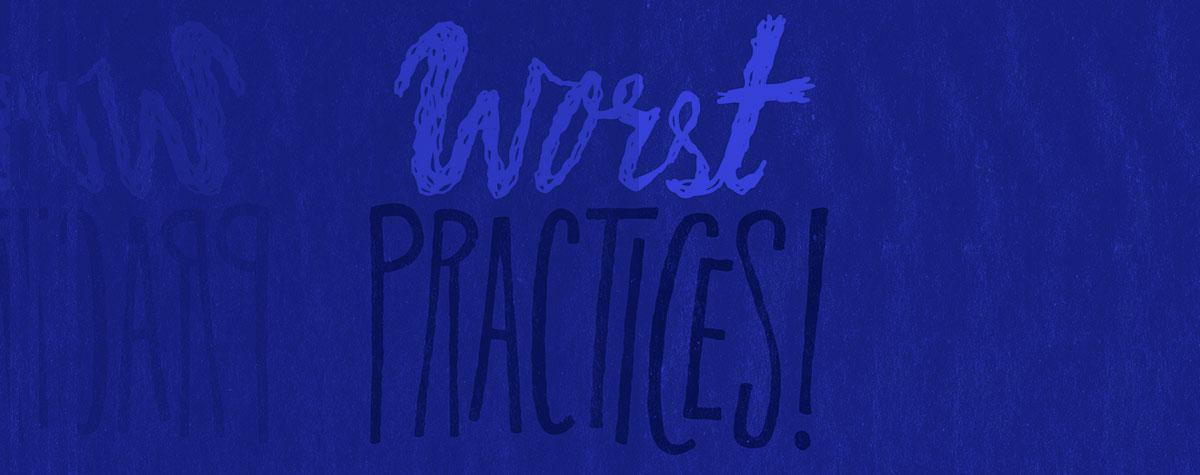 Top 7 Media Strategy Worst Practices