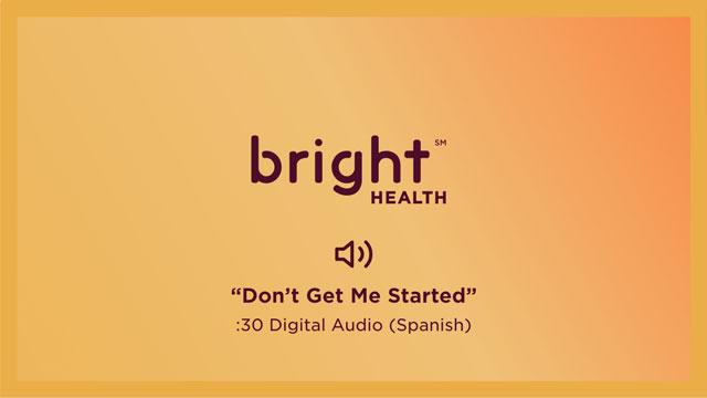 Bright Health "Don't Get Me Started" audio banner with orange background